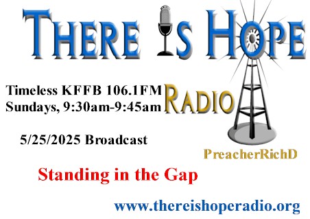 there is hope radio preacherrichd standing in the-gap